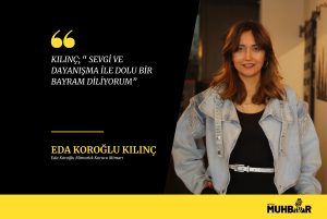 KILINÇ; “ SEVGİ VE DAYANIŞMA İLE DOLU BİR BAYRAM DİLİYORUM”