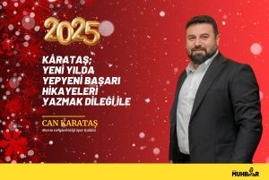 KARATAŞ; YENİ YILDA YEPYENİ BAŞARI HİKAYELERİ YAZMAK DİLEĞİ İLE