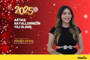AKTAŞ; HAYALLERİNİZİN YILI OLSUN