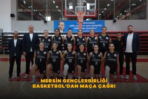 MERSİN GENÇLERBİRLİĞİ BASKETBOL’DAN MAÇA DAVET
