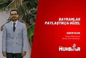 BAYRAMLAR PAYLAŞTIKÇA GÜZEL