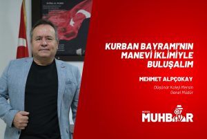 KURBAN BAYRAMI’NIN MANEVİ İKLİMİYLE BULUŞALIM