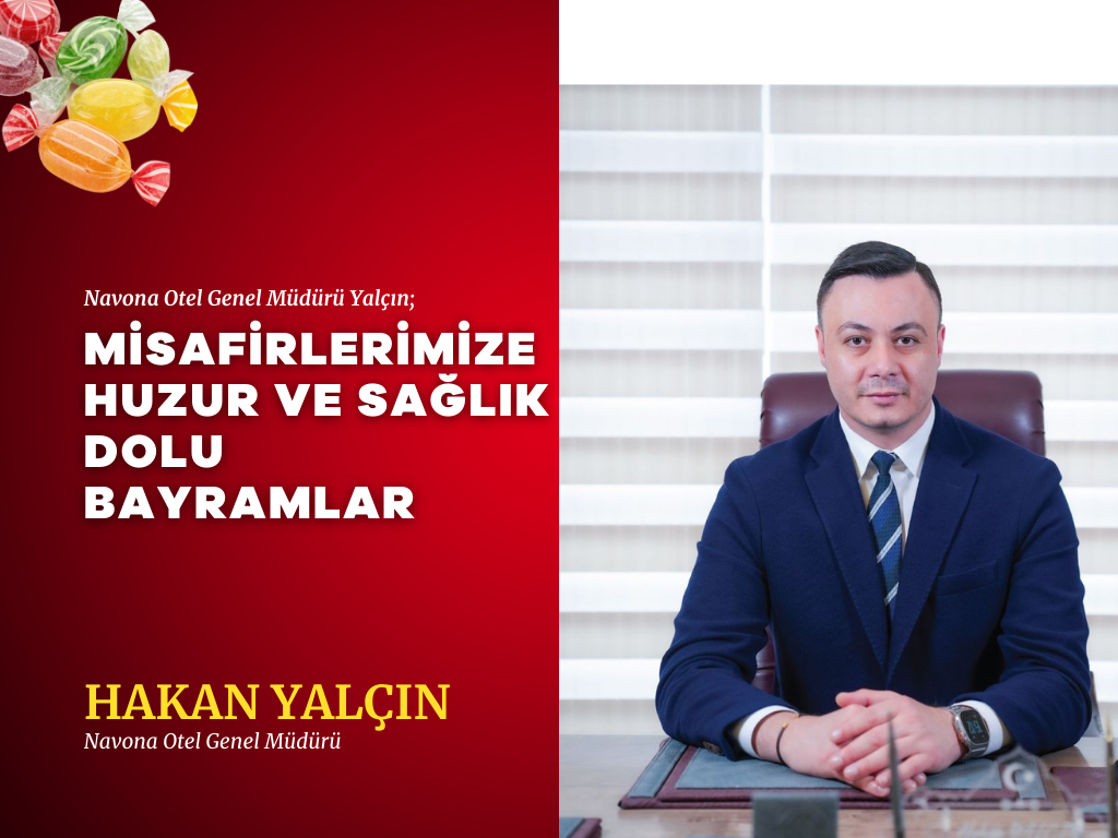 HAKAN YALÇIN: BAYRAMLAR BİRLİK VE HUZURUN ADRESİDİR